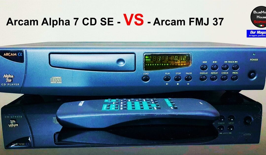 Arcam Alpha – VS – Arcam FMJ 37