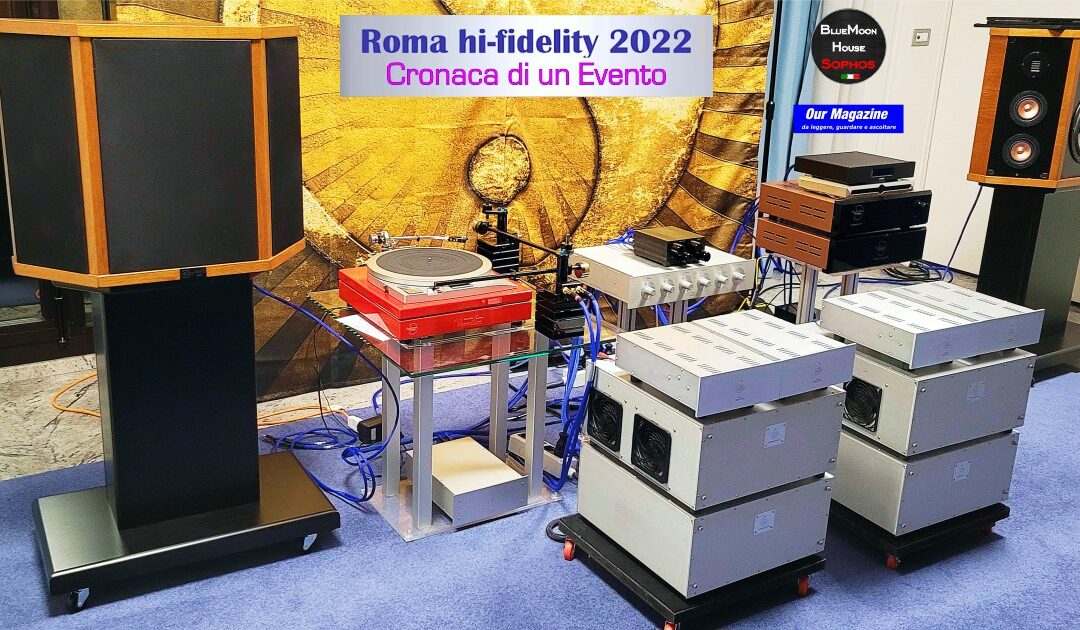 Roma hi-fidelity 2022 – Cronaca di un Evento